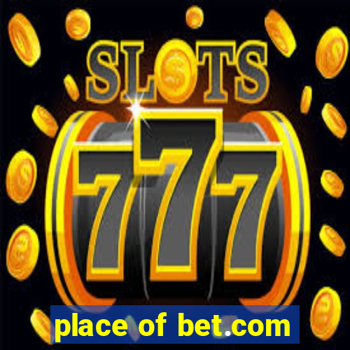 place of bet.com